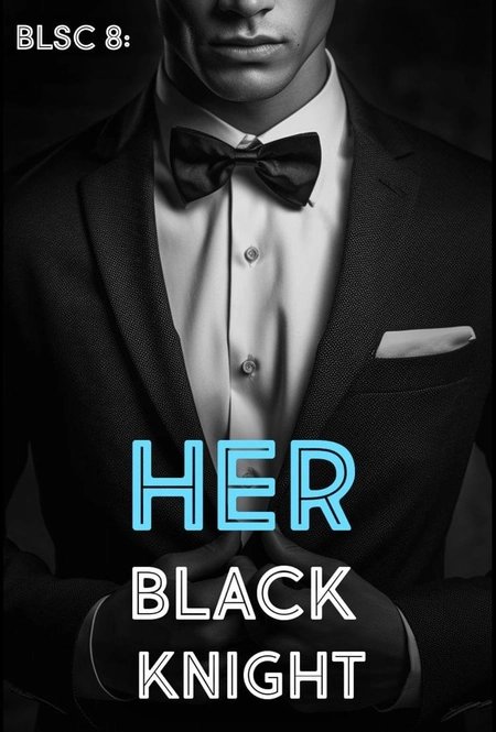 BLSC 8: Her Black Knight